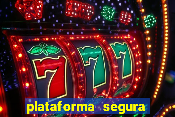 plataforma segura para jogar