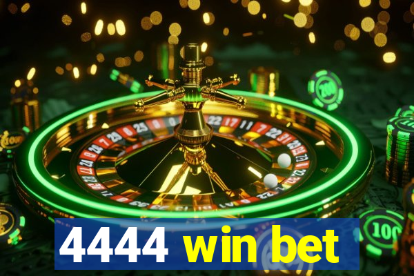 4444 win bet