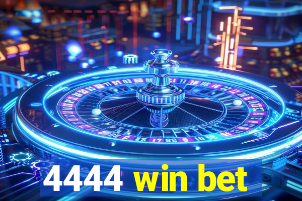 4444 win bet