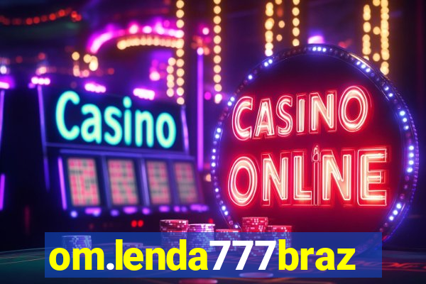 om.lenda777brazil.game