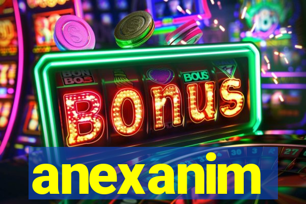 anexanim