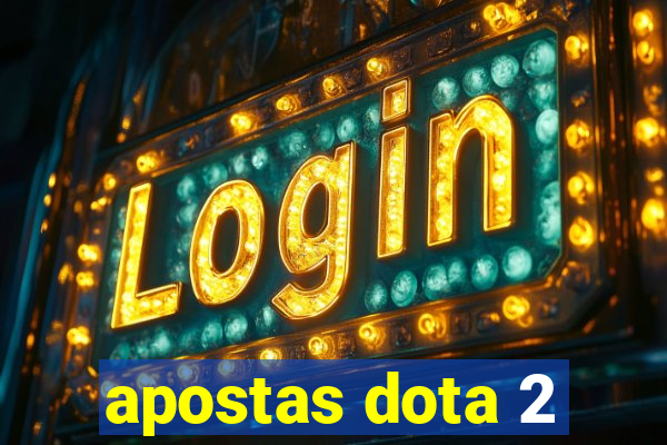 apostas dota 2