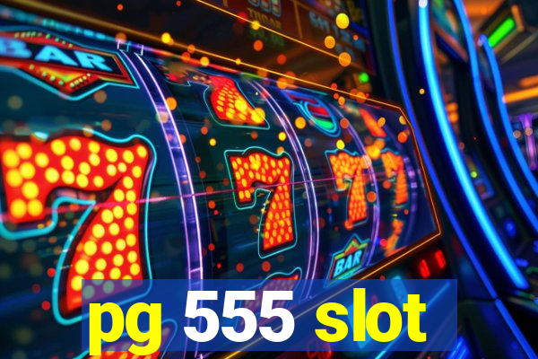 pg 555 slot