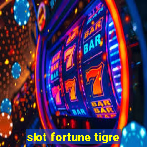 slot fortune tigre