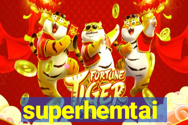 superhemtai