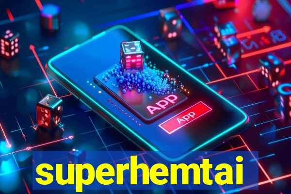 superhemtai