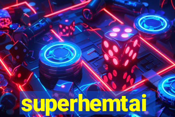 superhemtai