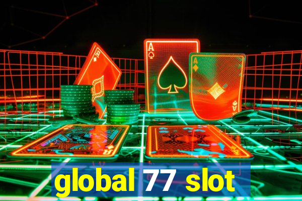 global 77 slot