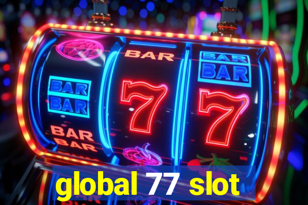 global 77 slot