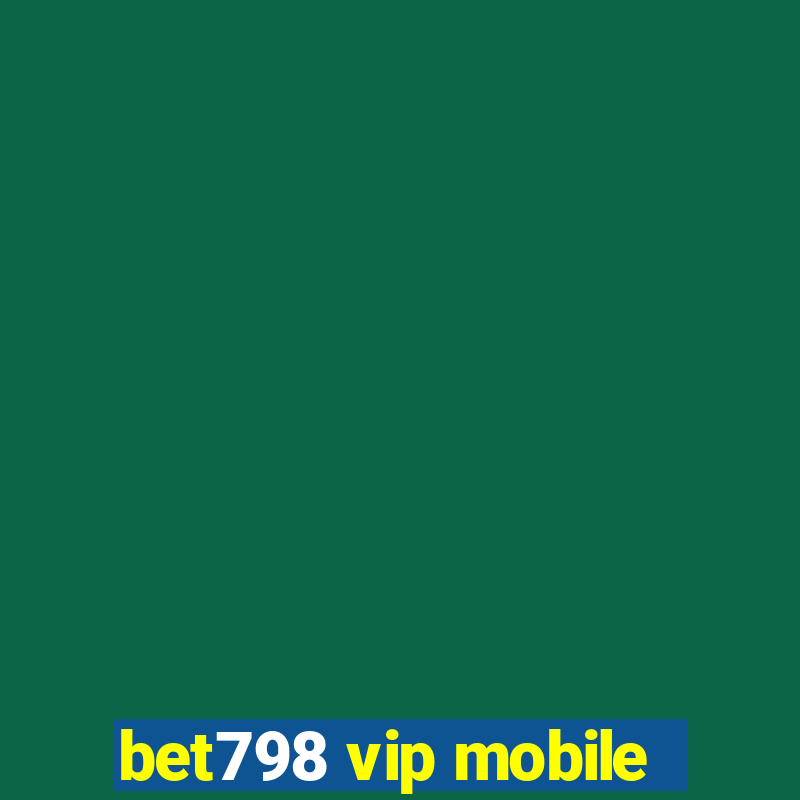 bet798 vip mobile