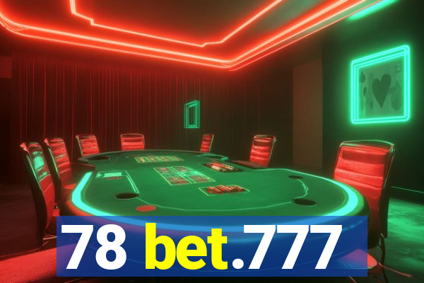 78 bet.777