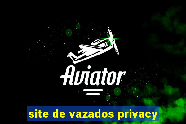 site de vazados privacy