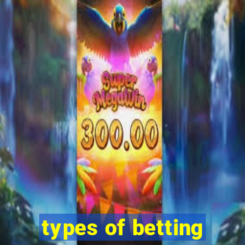 types of betting