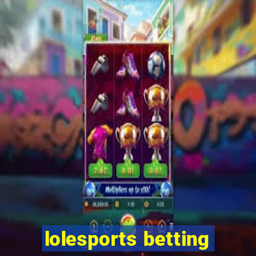 lolesports betting