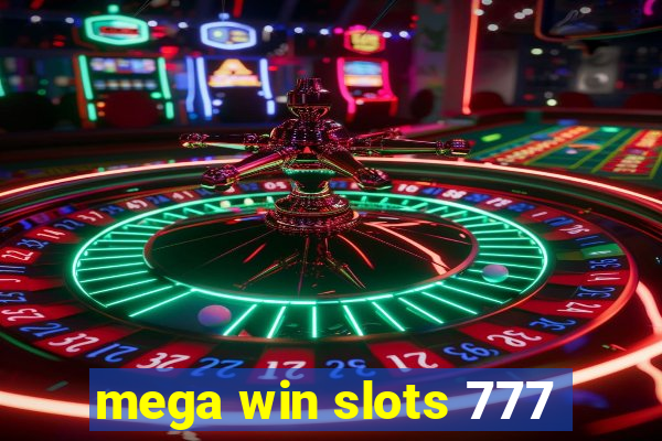 mega win slots 777