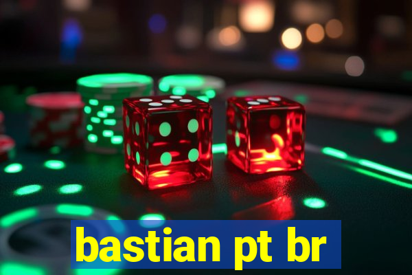 bastian pt br