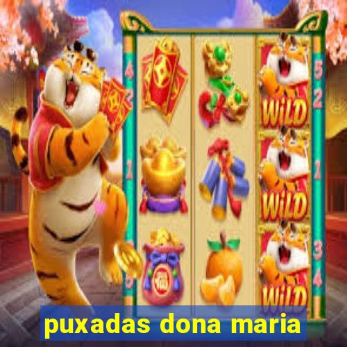 puxadas dona maria