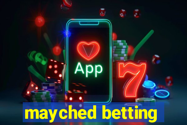 mayched betting