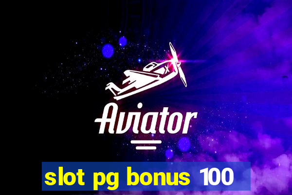 slot pg bonus 100