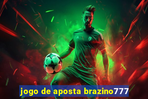 jogo de aposta brazino777