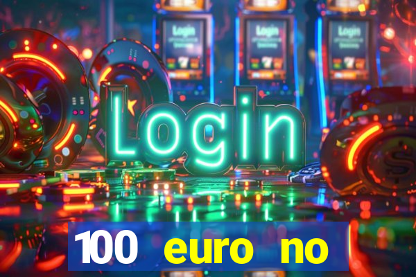 100 euro no deposit casino bonus