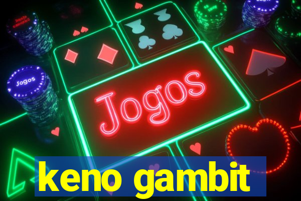 keno gambit