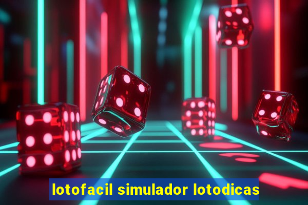 lotofacil simulador lotodicas