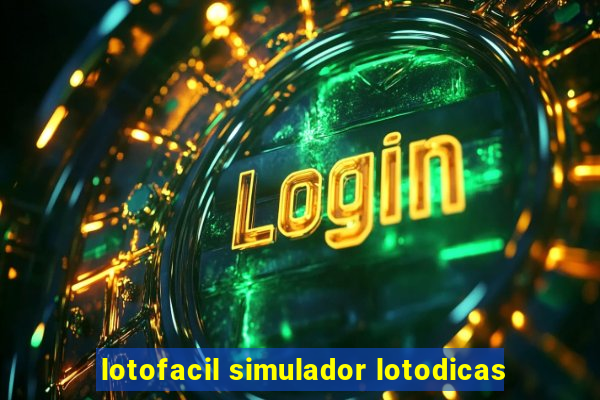 lotofacil simulador lotodicas