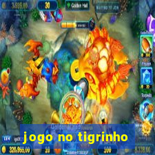 jogo no tigrinho