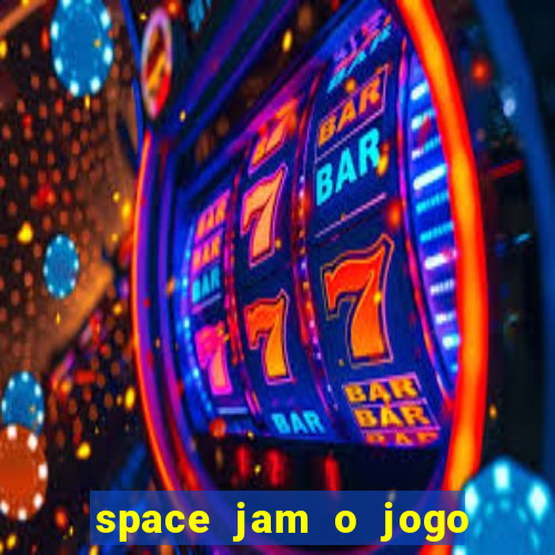 space jam o jogo do século torrent