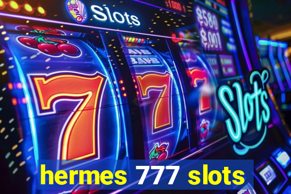 hermes 777 slots