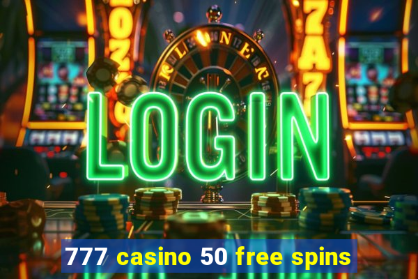 777 casino 50 free spins