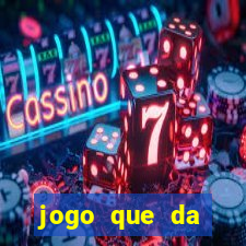 jogo que da dinheiro no cadastro