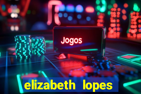 elizabeth lopes sanches nua