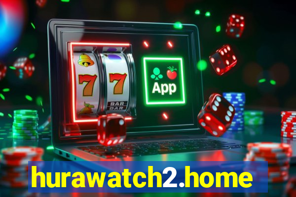 hurawatch2.home