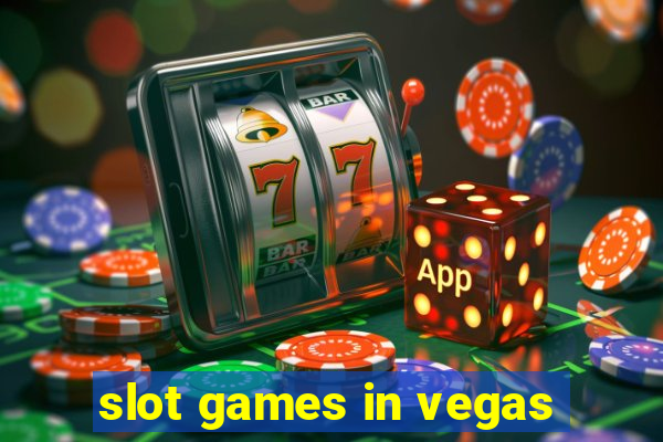 slot games in vegas