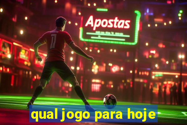 qual jogo para hoje