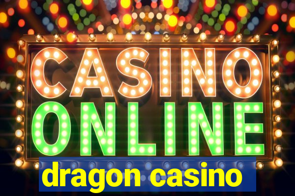 dragon casino