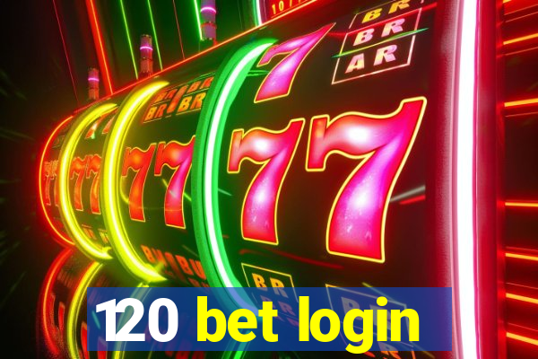 120 bet login