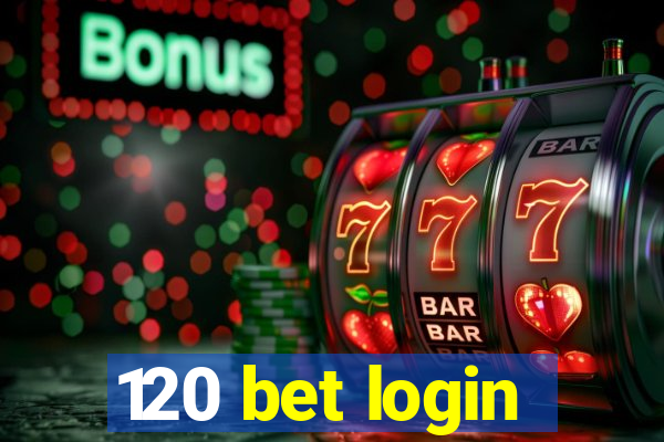 120 bet login