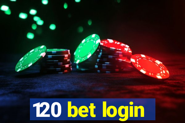 120 bet login