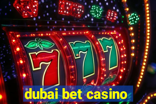 dubai bet casino