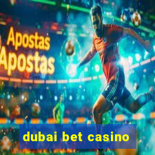 dubai bet casino