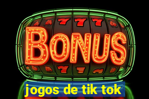 jogos de tik tok