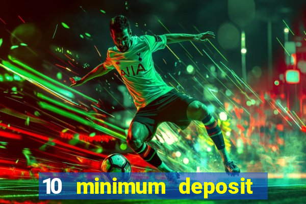 10 minimum deposit casinos canada