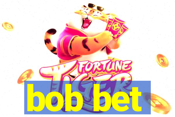 bob bet