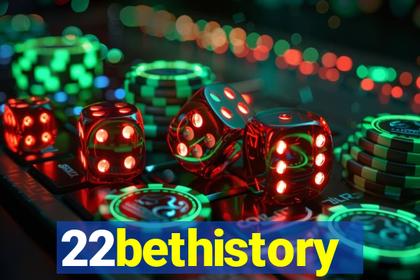 22bethistory