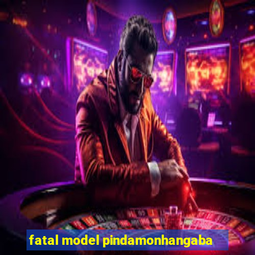 fatal model pindamonhangaba