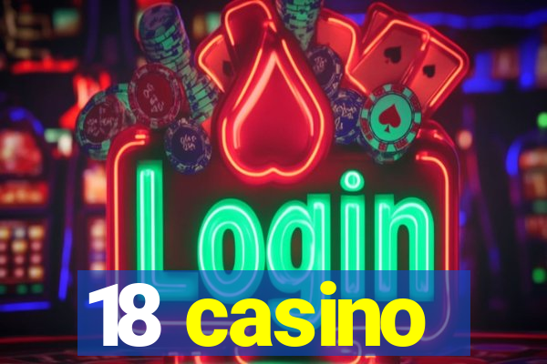 18 casino