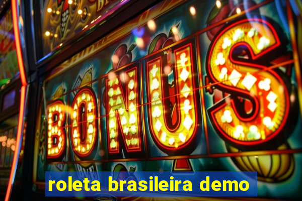 roleta brasileira demo